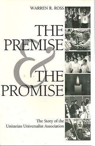 The Premise and the Promise: The Story of the Unitarian Universalist Association (Paperback)