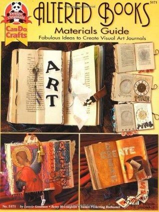 Altered Books Materials Guide: Fabulous Ideas to Create Visual Art Journals #5171 (Staple Bound)