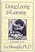 Living, Loving and Learning by Leo F. Buscaglia