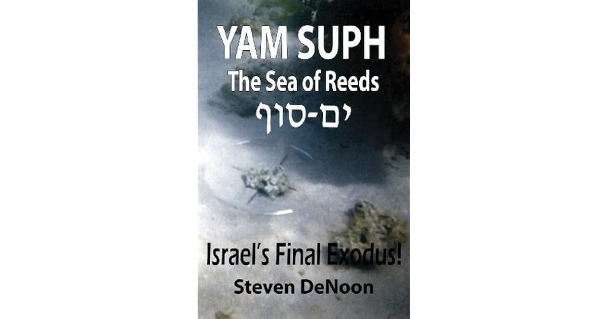 Yam Suph; The Sea of Reeds by Steven Denoon