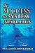 The Success System That Never Fails by W. Clement Stone The Success System That Never Fails by W. Clement Stone