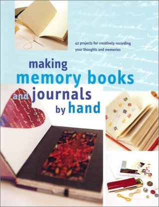 Making Memory Books and Journals by Hand (Paperback)