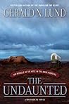 The Undaunted  by Gerald N. Lund
