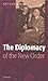 The Diplomacy of the New Order