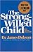 The Strong-Willed Child: Birth Through Adolescence