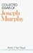 Collected Essays of Joseph Murphy (Mentors of New Thought)