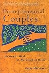 Entrepreneurial Couples: Making it Work at Work and at Home Entrepreneurial Couples: Making it Work at Work and at Home