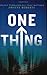 One Thing: Boldly Pursuing All That Matters