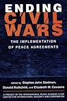 Ending Civil Wars: The Implementation of Peace Agreements Ending Civil Wars: The Implementation of Peace Agreements