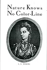 Nature Knows No Color-Line: Research into the Negro Ancestry in the White Race Nature Knows No Color-Line: Research into the Negro Ancestry in the White Race