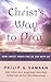 Christ's Way to Pray: How Christ Prays With Us and For Us