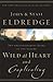 Wild at Heart and Captivating : Two Groundbreaking Books in One Volume