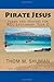 Pirate Jesus: poems and pra...
