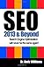 SEO 2013 And Beyond: Search engine optimization will never be the same again! (Webmaster Series)