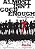 Almost Isn't Good Enough