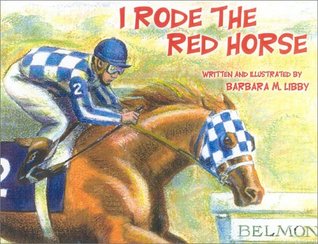 I Rode the Red Horse: Secretatriat's Belmont Race (Hardcover)