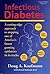 Infectious Diabetes : A Cutting-Edge Approach to Stopping One of America's Fastest Growing Epidemics in Its Tracks