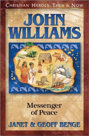 John Williams: Messenger of Peace (Christian Heroes: Then and Now)