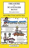 Treasure and Scavenger Hunts: How to Plan, Create, and Give Them Treasure and Scavenger Hunts: How to Plan, Create, and Give Them