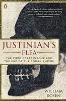 Justinian's Flea: The First Great Plague and the End of the Roman Empire