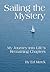 Sailing the Mystery: My Journey Into Life's Remaining Chapters