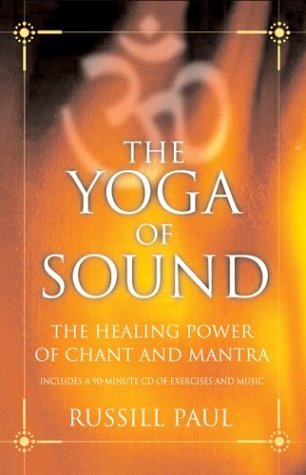 The Yoga of Sound: Healing and Enlightenment through the Sacred Practice of Mantra (Hardcover)