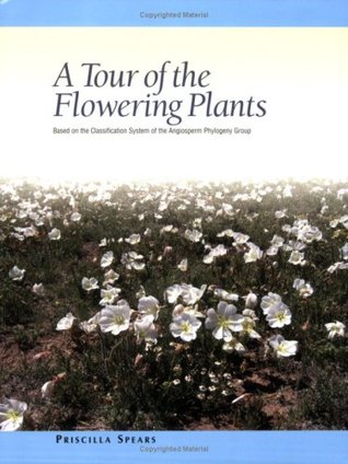A Tour of the Flowering Plants Based on the Classification System of the Angiosperm Phylogeny Group (Paperback)