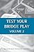 Test Your Bridge Play Volume 2