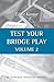Test Your Bridge Play Volume 2