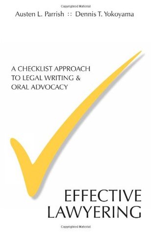 Effective Lawyering: A Checklist Approach to Legal Writing and Oral Argument (Paperback)