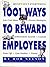 1001 Ways to Reward Employees by Bob Nelson