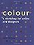 Colour A Workshop for Artists and Designers (1st ed.) /anglais