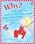 Why?: The Best Ever Question and Answer Book About Nature, Science and the World Around You (Questions and Answers Storybook)