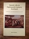 Parish Life in Eighteenth-Century Scotland: A Review of the Old Statistical Account