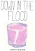 Down in the Flood