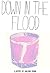Down in the Flood by Sheldon Birnie
