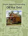 Off the Grid: Simple Solar Homesteading