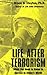 Life After Terrorism: What You Need to Know to Survive in Today's World