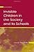 Invisible Children in the Society and Its Schools (Sociocultural, Political, and Historical Studies in Education)