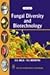 Fungal Diversity and Biotechnology by K.R. Aneja