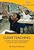 Clear Teaching: With Direct Instruction, Siegfried Engelmann Discovered a Better Way of Teaching