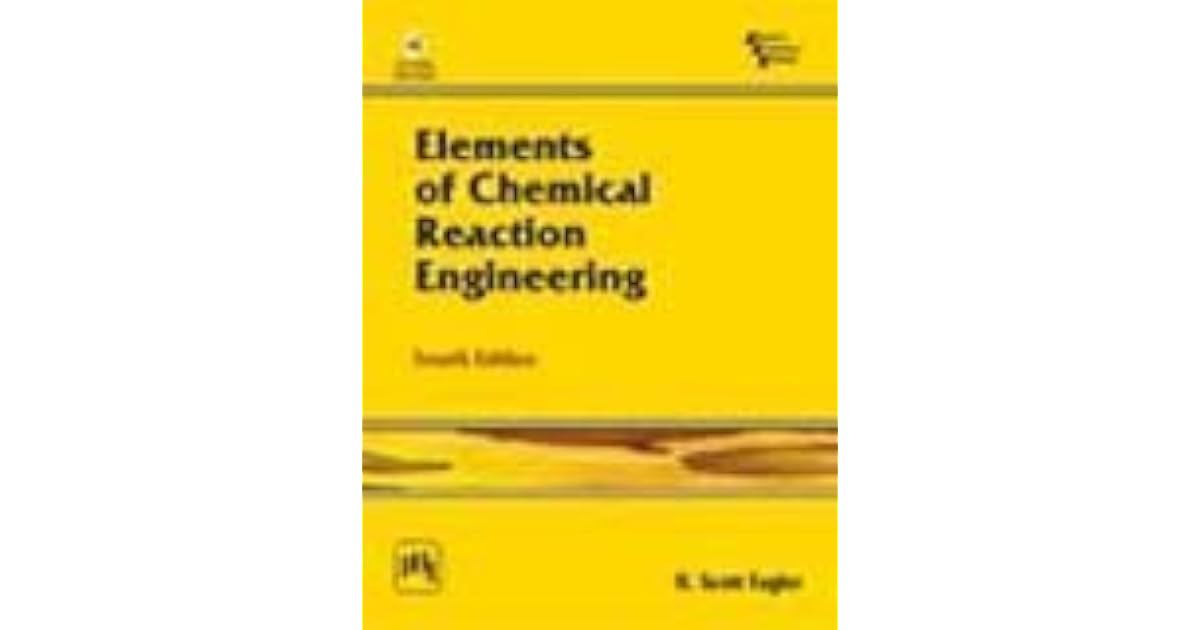 Elements of Chemical Reaction Engineering 4th Economy Edition by H