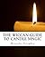 The Wiccan Guide to Candle Magic