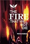 The Fire That Will Not Die