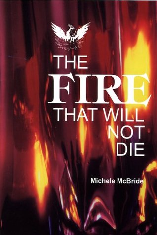 The Fire That Will Not Die (Paperback)