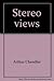 Stereo Views by Arthur Chandler