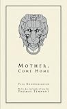 Mother, Come Home by Paul Hornschemeier