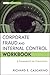 Corporate Fraud and Internal Control Workbook: A Framework for Prevention (Wiley Corporate F&A)