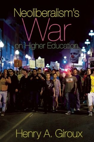 Neoliberalism's War on Higher Education (Paperback)