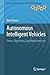 Autonomous Intelligent Vehicles: Theory, Algorithms, and Implementation (Advances in Computer Vision and Pattern Recognition)